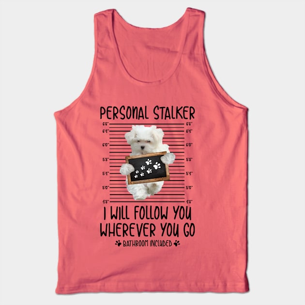 Personal Stalker - Follow You Wherever You Go Tank Top by Mystik Media LLC